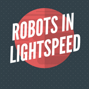 Robots In LightSpeed